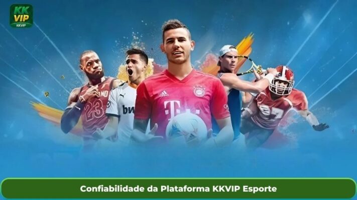Confiabilidade da Plataforma KKVIP Esporte