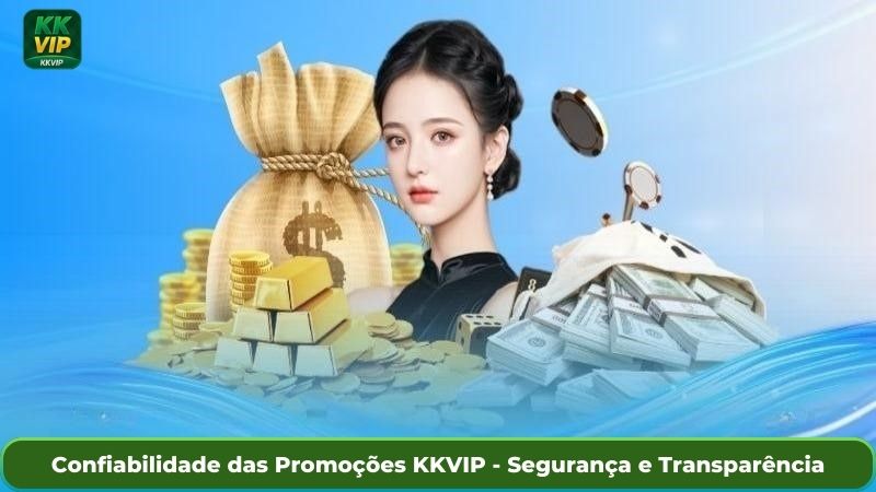 Confiabilidade das Promoções KKVIP - Segurança e Transparência