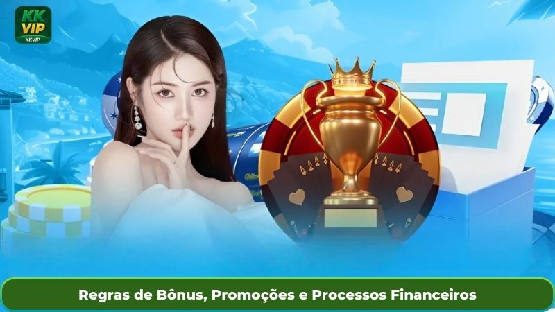 Regras de Bônus, Promoções e Processos Financeiros
