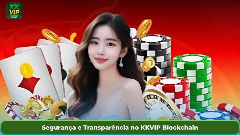 Segurança e Transparência no KKVIP Blockchain